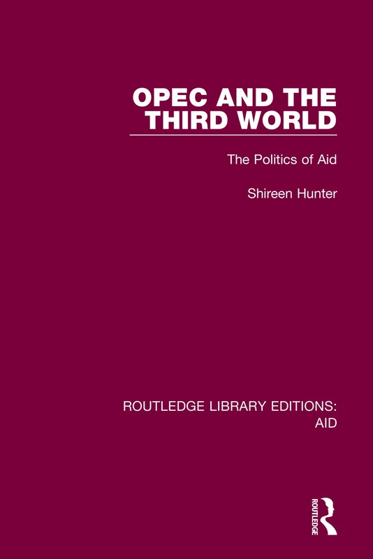 OPEC and the Third World: The Politics of Aid: 2 (Routledge Library Editions: Aid)