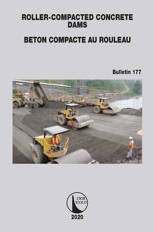 Roller-Compacted Concrete Dams: Roller-Compacted Concrete Dams: 177 (ICOLD Bulletins Series) - Image 1