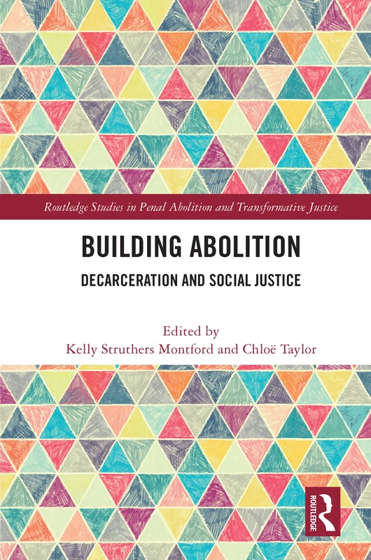 Routledge Building Abolition: Decarceration and Social Justice