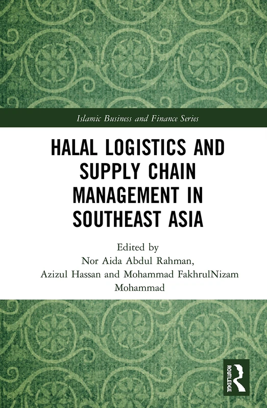 Halal Logistics and Supply Chain Management in Southeast Asia (Islamic Business and Finance Series) - Image 1
