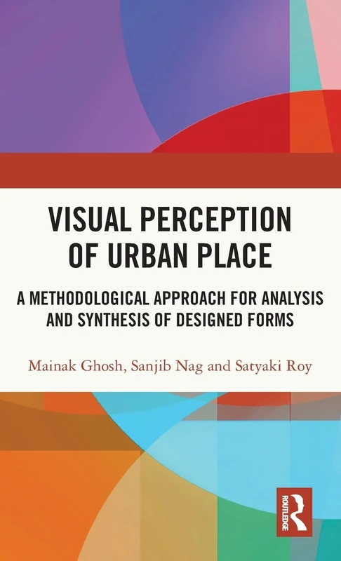 Visual Perception of Urban Place: A Methodological Approach for Analysis and Synthesis of Designed Forms