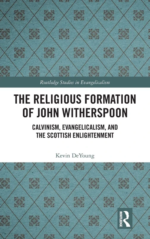 Routledge: The Religious Formation of John Witherspoon