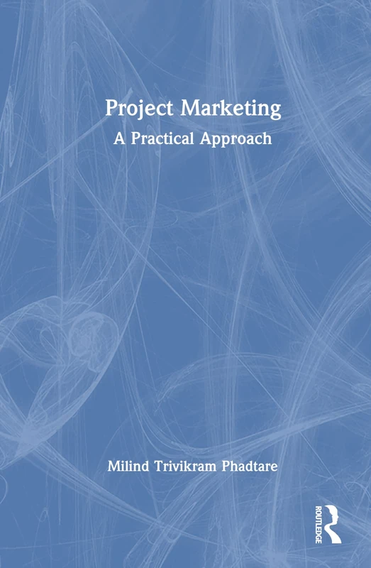 Project Marketing: A Practical Approach