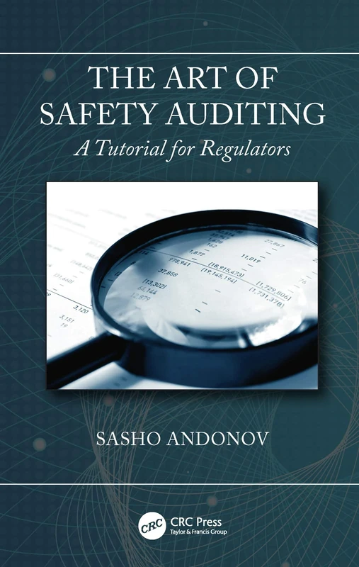The Art of Safety Auditing: A Tutorial for Regulators (Developments in Quality and Safety)