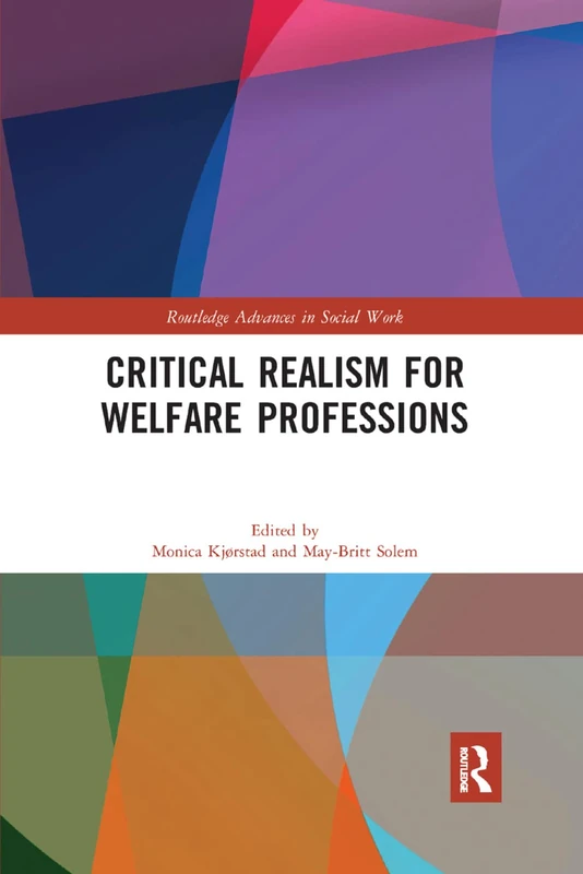 Critical Realism for Welfare Professions (Routledge Advances in Social Work)