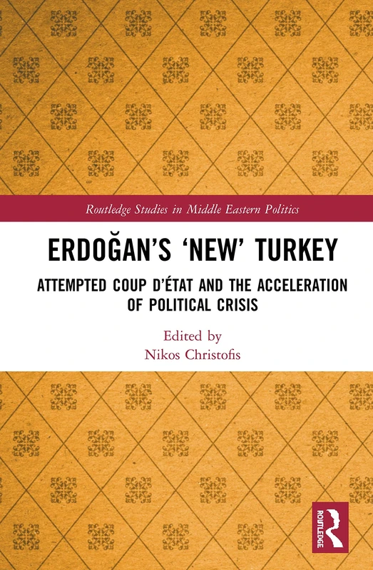 Routledge Erdogans New Turkey - Political Crisis Book