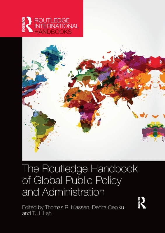 The Routledge Handbook of Global Public Policy and Administration (Routledge International Handbooks)