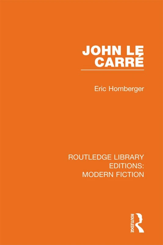 John le Carré: 18 (Routledge Library Editions: Modern Fiction)