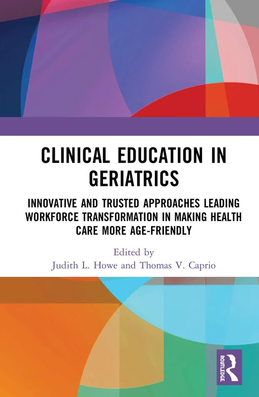 Clinical Education in Geriatrics - Routledge Textbook