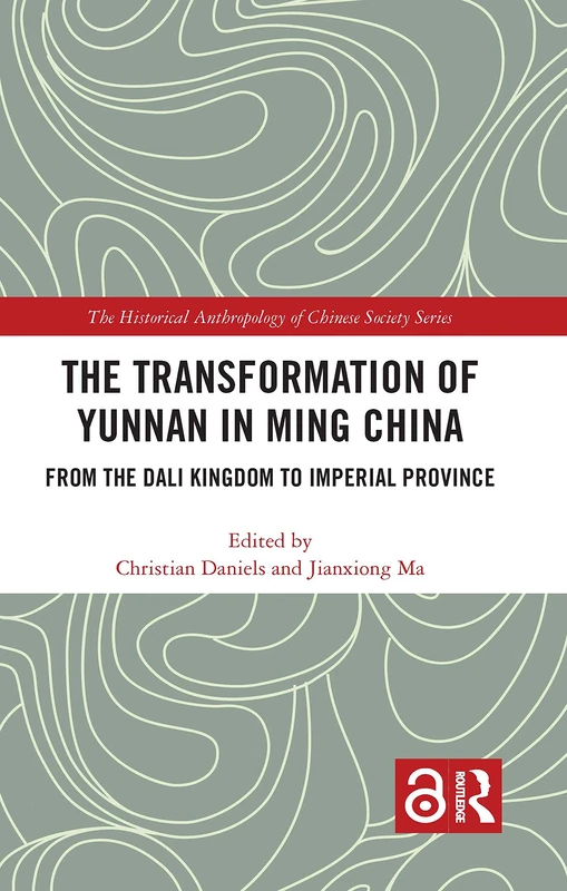 Routledge - The Transformation of Yunnan in Ming China Book