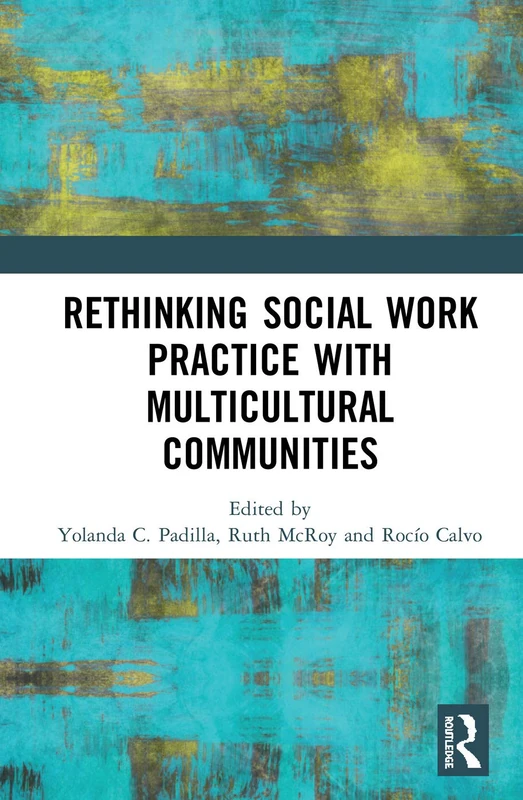 Routledge - Rethinking Social Work Practice with Multicultural Communities