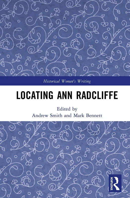 Routledge - Locating Ann Radcliffe (Historical Women's Writing)