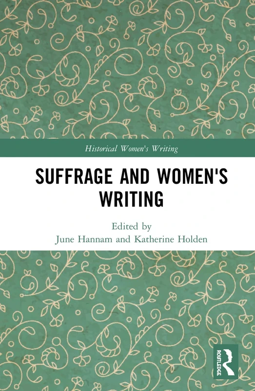 Suffrage and Women's Writing (Historical Women's Writing)