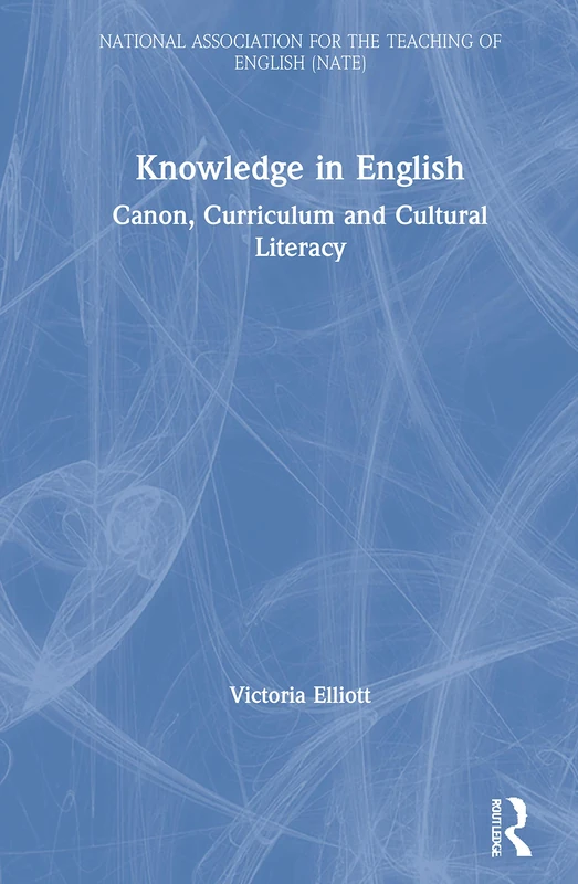 Knowledge in English: Canon, Curriculum and Cultural Literacy (National Association for the Teaching of English NATE) - Image 1