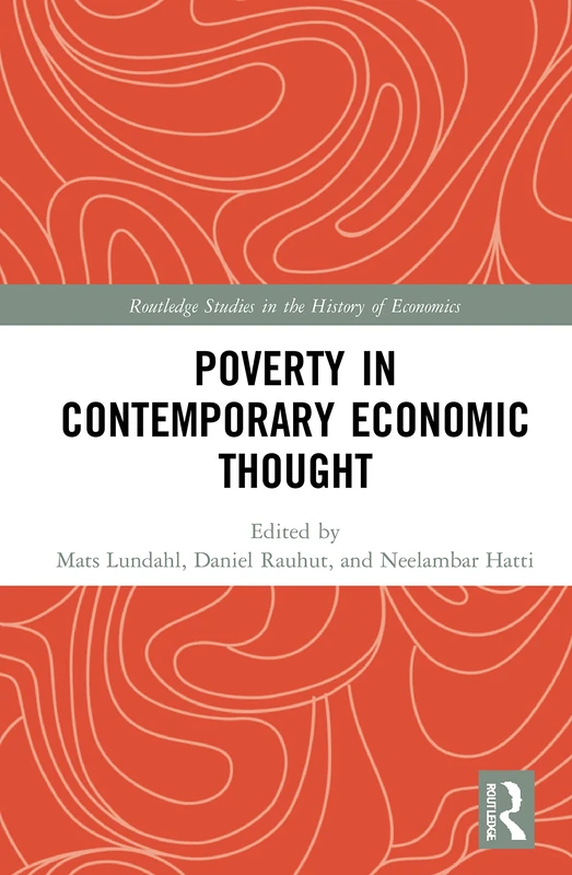Poverty in Contemporary Economic Thought (Routledge Studies in the History of Economics)