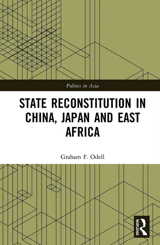 State Reconstitution in China, Japan and East Africa (Politics in Asia) - Image 1