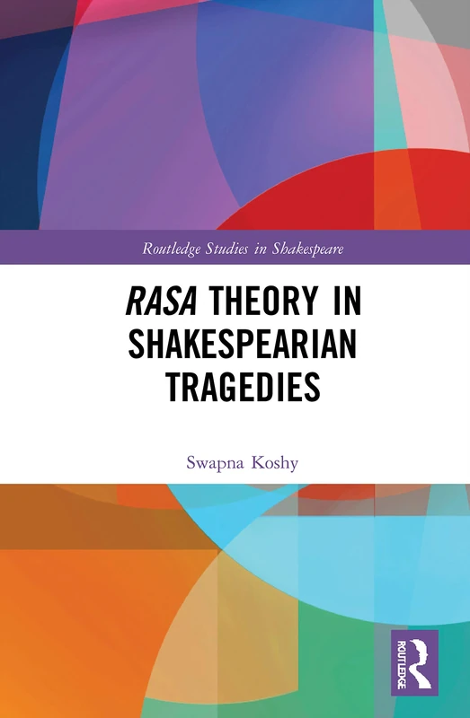 Rasa Theory in Shakespearian Tragedies (Routledge Studies in Shakespeare) - Image 1