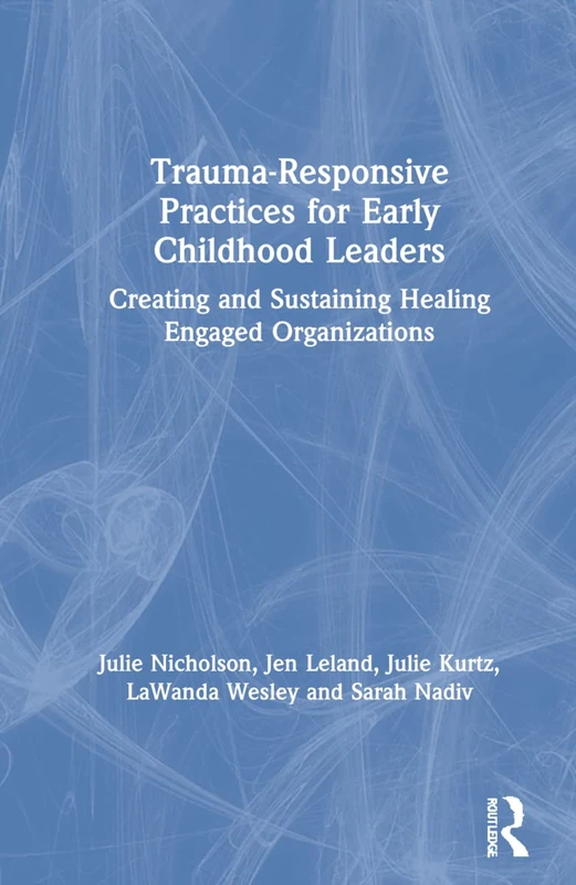 Routledge Trauma-Responsive Practices for Early Childhood Leaders