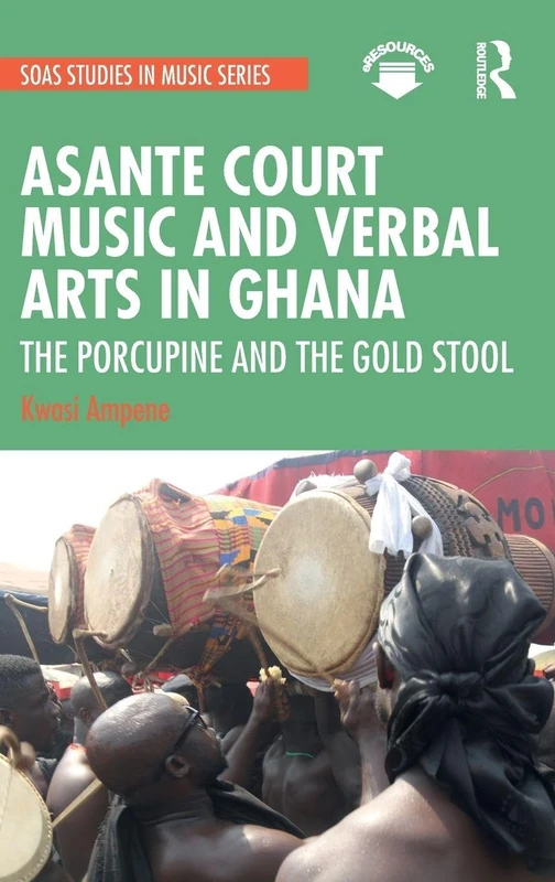 Routledge Asante Court Music and Verbal Arts in Ghana Book