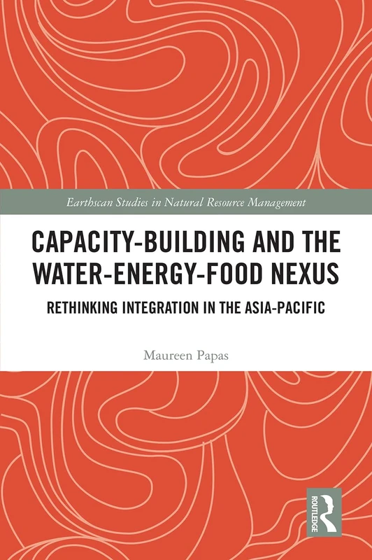 Routledge Capacity-Building and the Water-Energy-Food Nexus
