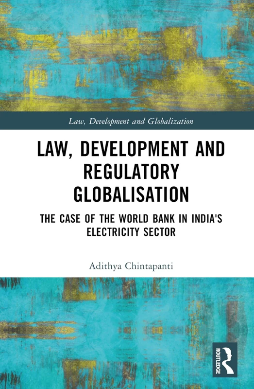 Routledge Law, Development and Regulatory Globalisation Book