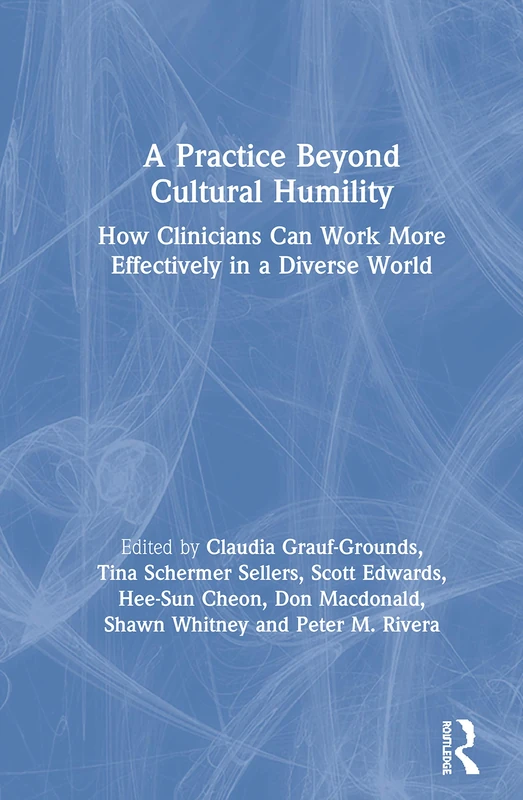 A Practice Beyond Cultural Humility: How Clinicians Can Work More Effectively in a Diverse World - Image 1