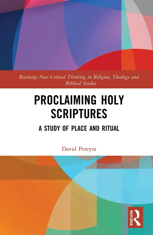 Routledge Proclaiming Holy Scriptures - Study of Place and Ritual
