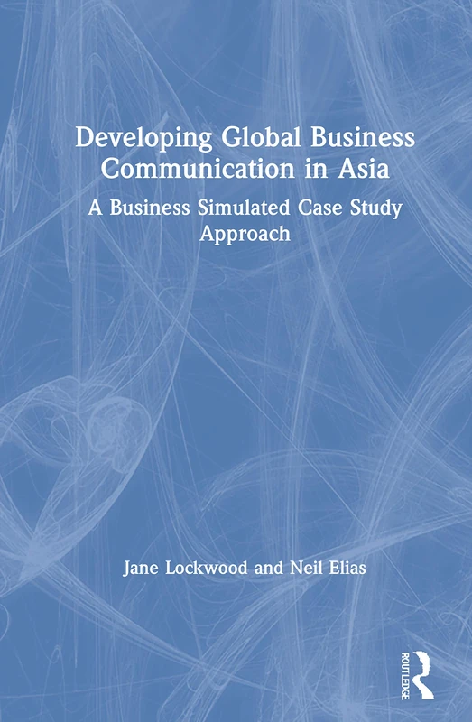Routledge Developing Global Business Communication in Asia