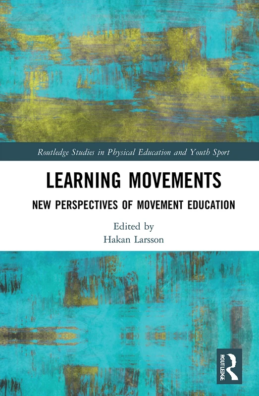 Routledge Learning Movements - Movement Education Book