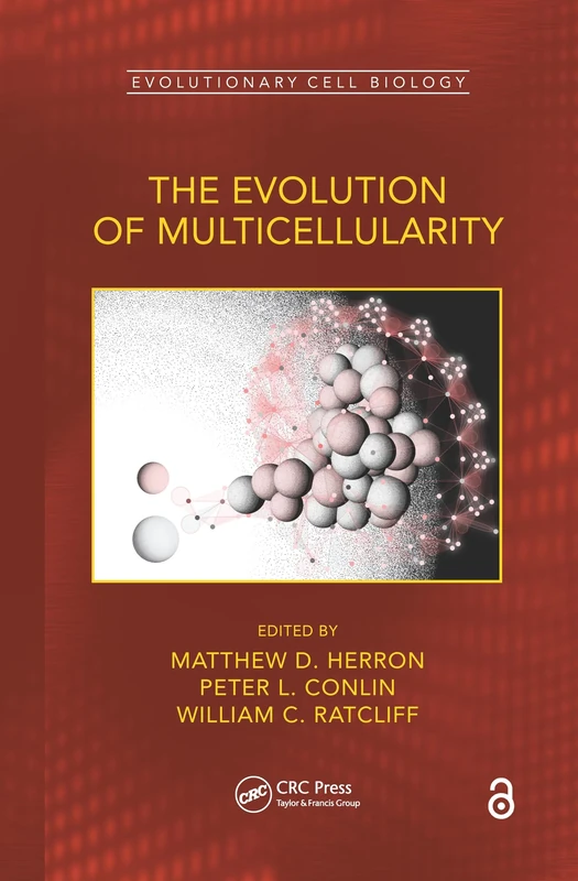 The Evolution of Multicellularity (Evolutionary Cell Biology)