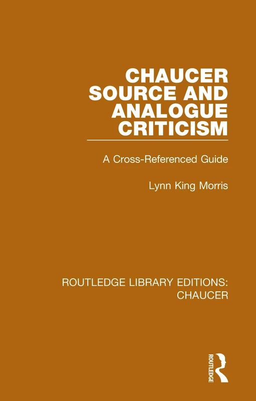 Routledge Chaucer Source and Analogue Criticism Guide