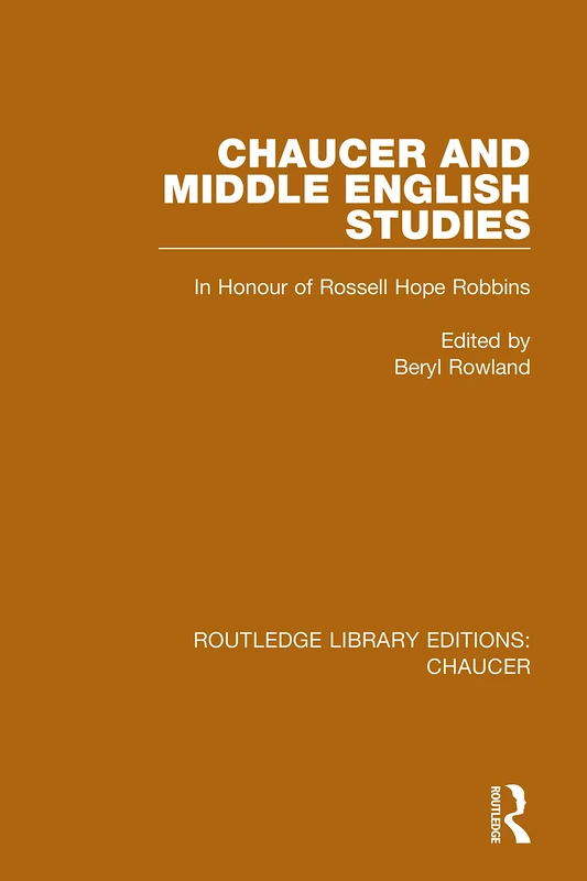 Chaucer and Middle English Studies: In Honour of Rossell Hope Robbins: 14 (Routledge Library Editions: Chaucer)