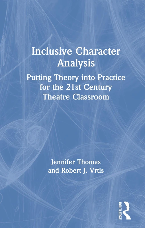 Routledge Inclusive Character Analysis - Theatre Textbook