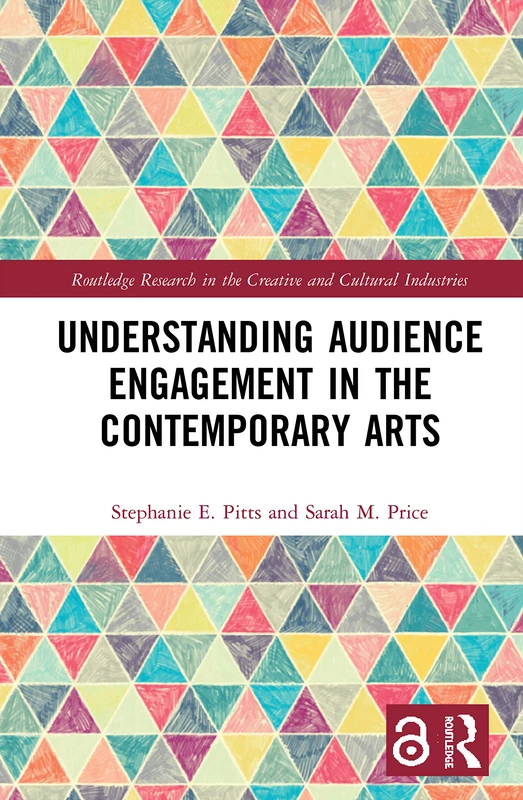 Routledge Understanding Audience Engagement in Contemporary Arts