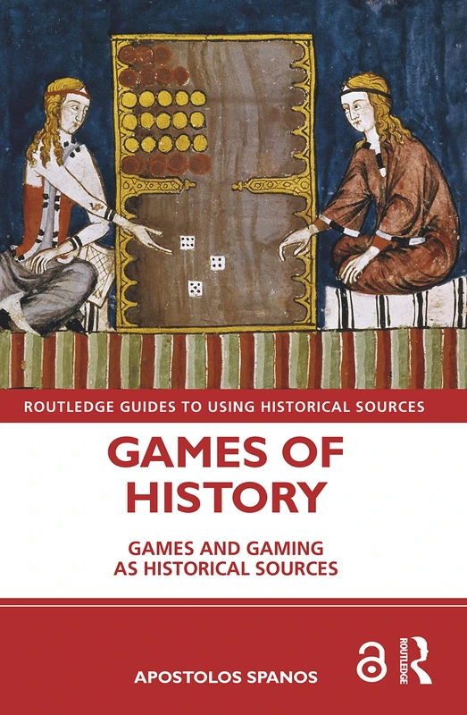 Games of History: Games and Gaming as Historical Sources (Routledge Guides to Using Historical Sources) - Image 1