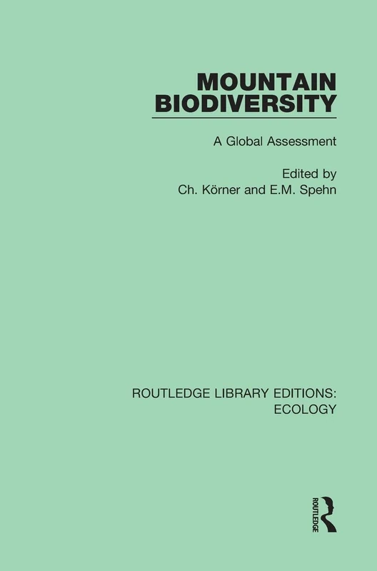 Mountain Biodiversity: A Global Assessment: 7 (Routledge Library Editions: Ecology)