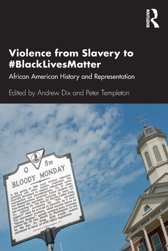 Violence from Slavery to #BlackLivesMatter: African American History and Representation