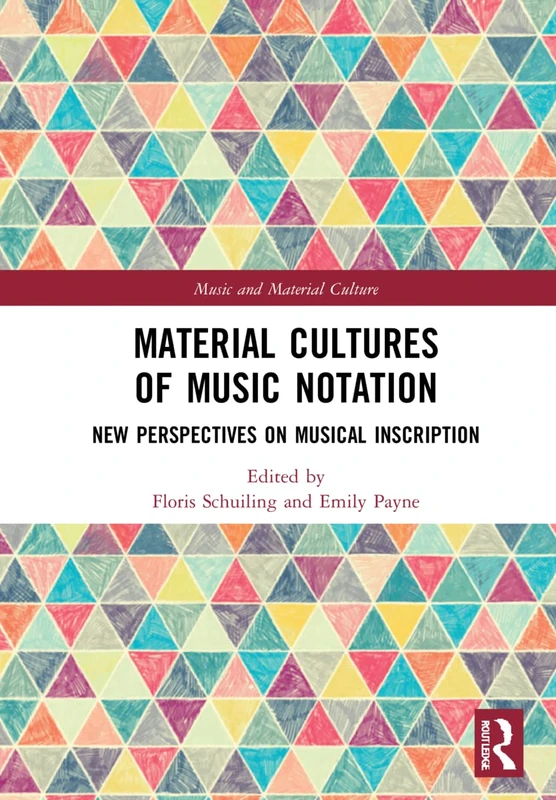 Routledge Material Cultures of Music Notation - Academic Book