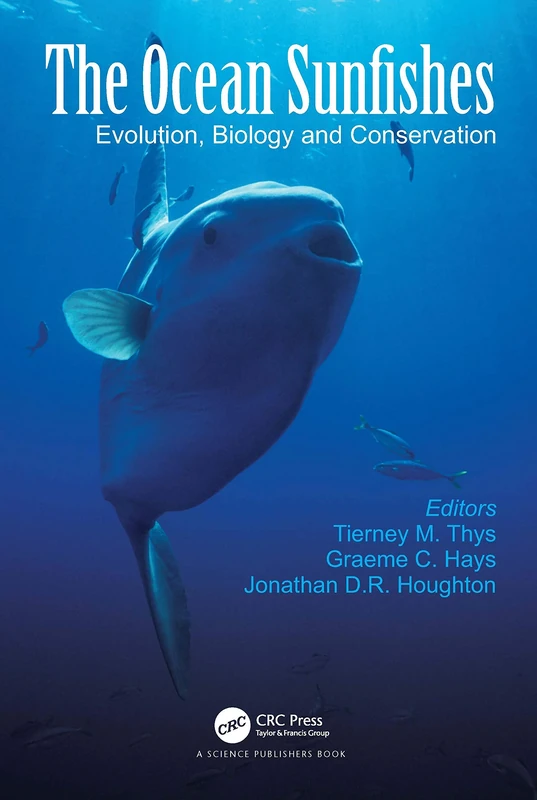 The Ocean Sunfishes: Evolution, Biology and Conservation