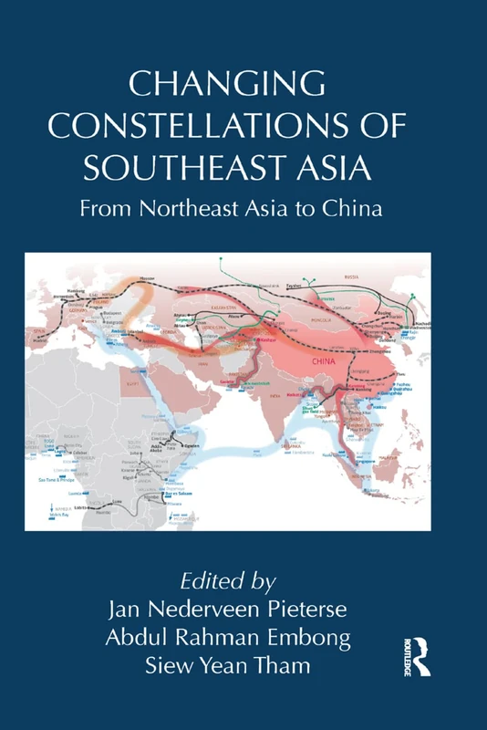 Changing Constellations of Southeast Asia: From Northeast Asia to China (Routledge Studies in Emerging Societies)