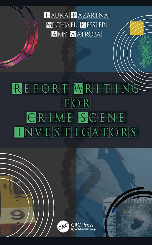 Report Writing for Crime Scene Investigators