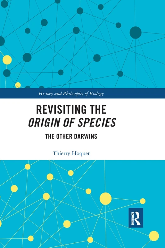 Revisiting the Origin of Species: The Other Darwins (History and Philosophy of Biology)