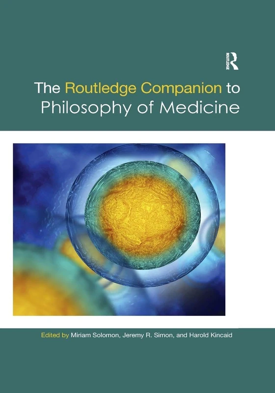 The Routledge Companion to Philosophy of Medicine (Routledge Philosophy Companions)