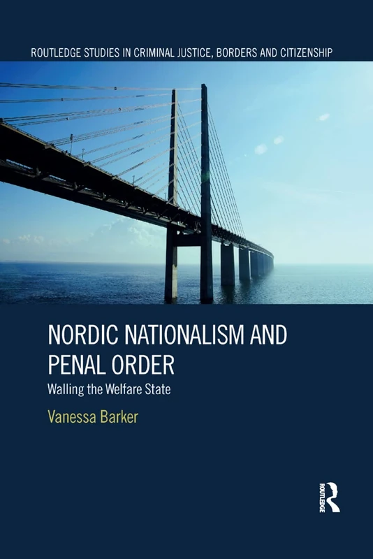 Routledge Nordic Nationalism and Penal Order - Vanessa Barker