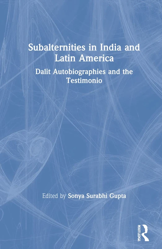 Routledge Subalternities in India and Latin America Book