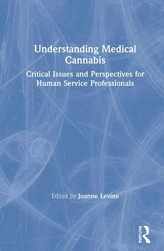 Understanding Medical Cannabis: Critical Issues and Perspectives for Human Service Professionals