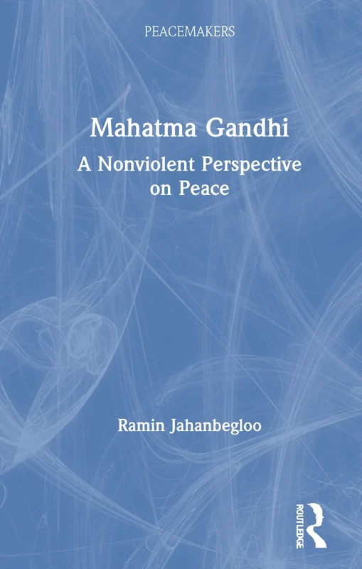 Mahatma Gandhi: A Nonviolent Perspective on Peace (Peacemakers)