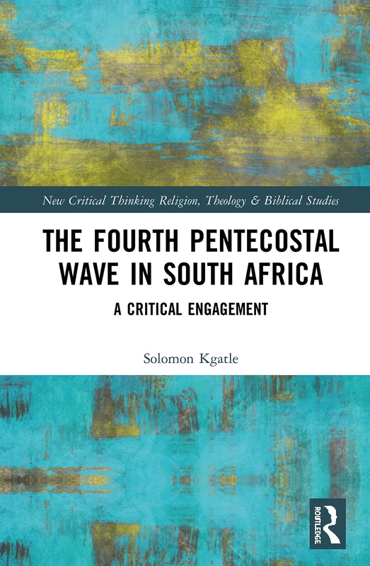 Routledge - The Fourth Pentecostal Wave in South Africa
