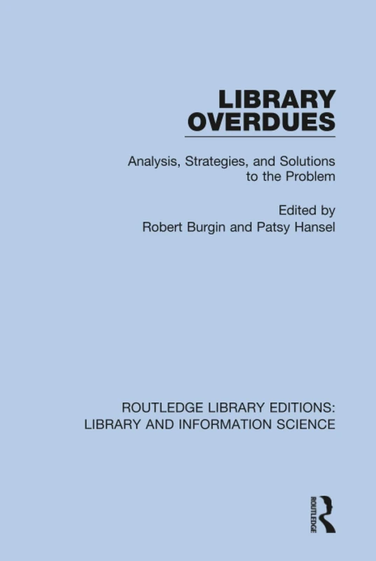 Library Overdues: Analysis, Strategies, and Solutions to the Problem: 54 (Routledge Library Editions: Library and Information Science) - Image 1