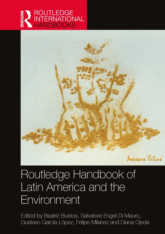 Routledge Handbook of Latin America and the Environment (Routledge International Handbooks)